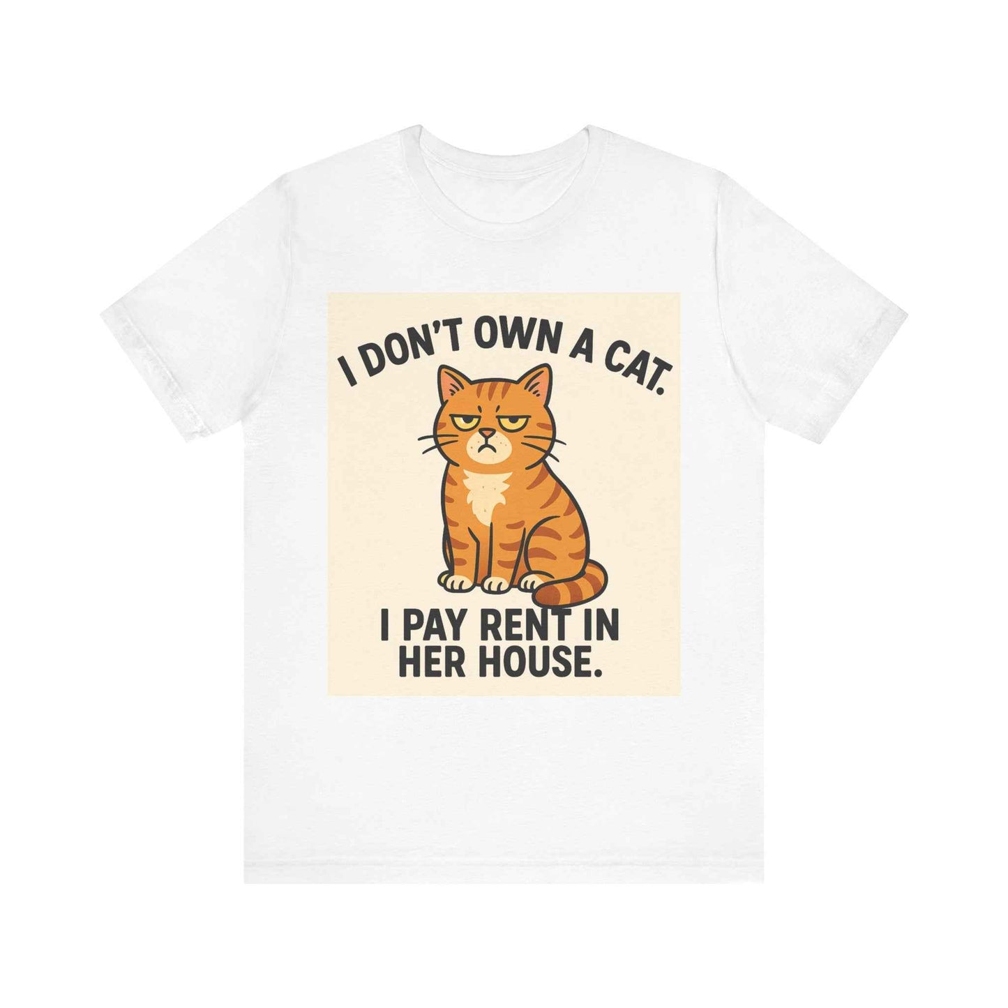 I Don't Own A Cat, I Pay Rent in Her House Cat Owner T-Shirt