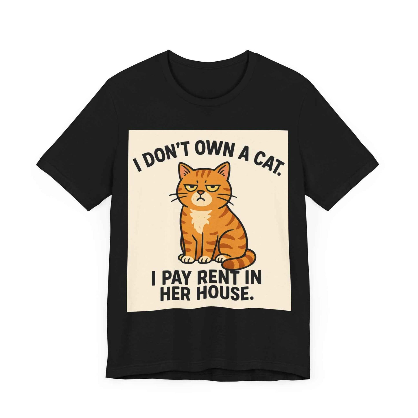 I Don't Own A Cat, I Pay Rent in Her House Cat Owner T-Shirt