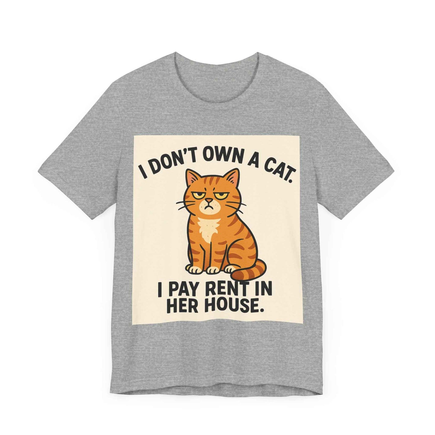 I Don't Own A Cat, I Pay Rent in Her House Cat Owner T-Shirt
