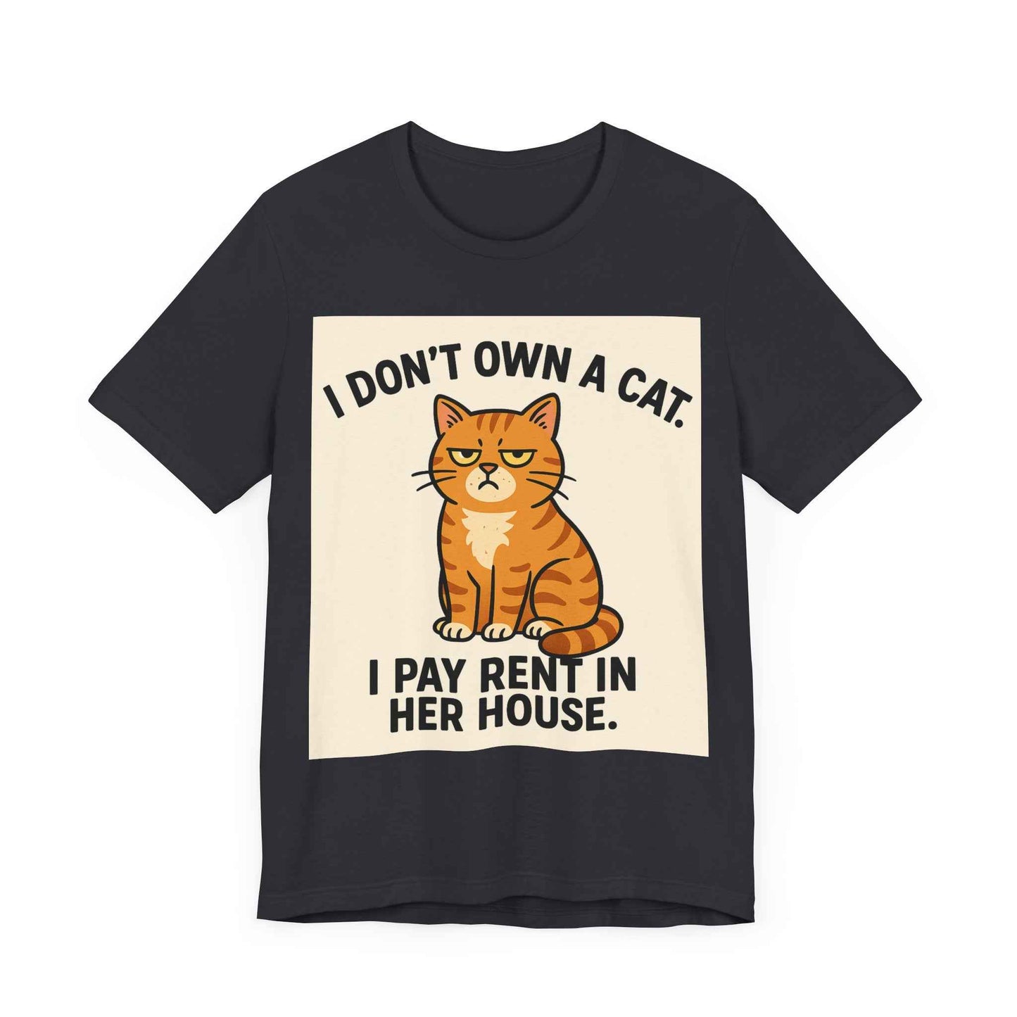 I Don't Own A Cat, I Pay Rent in Her House Cat Owner T-Shirt