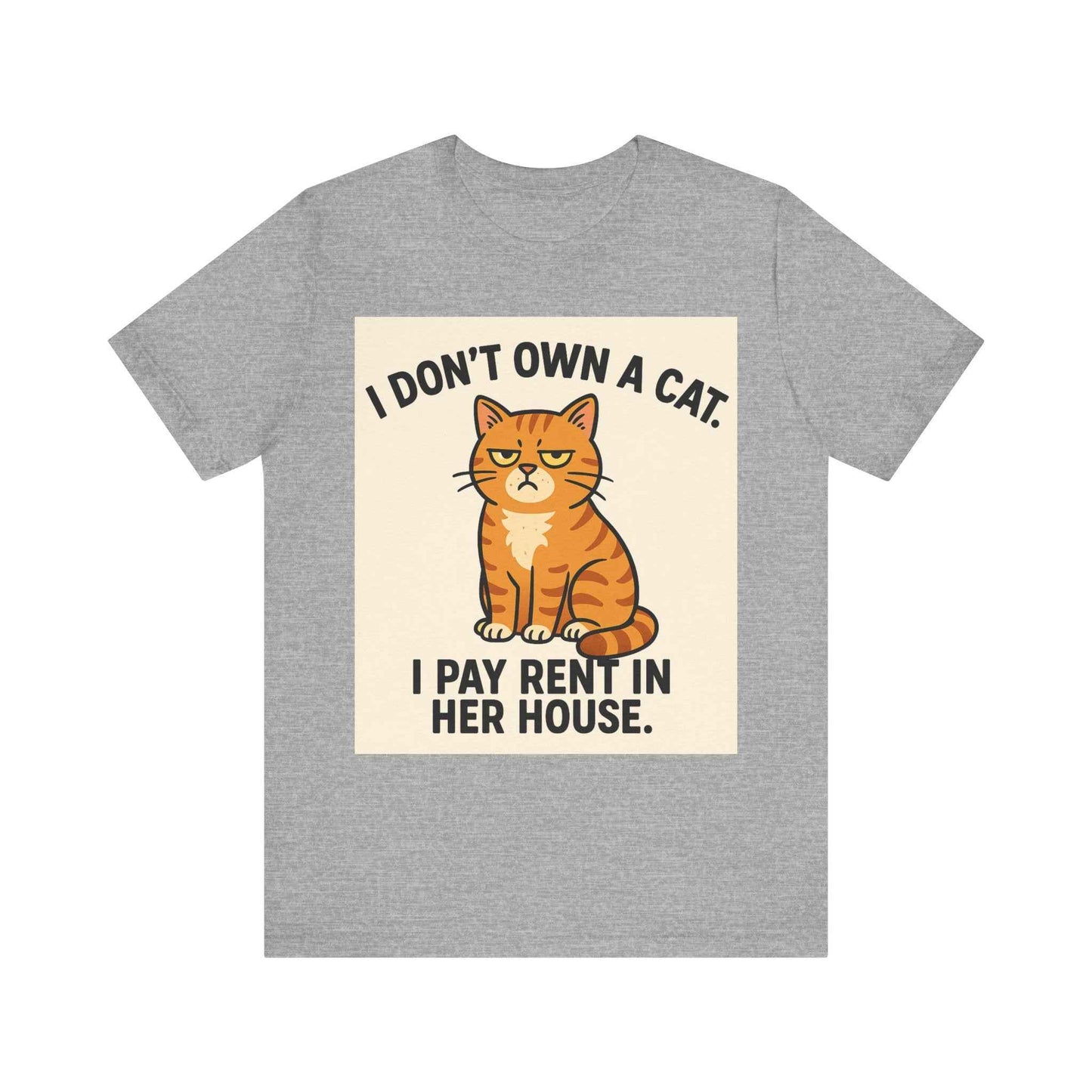 I Don't Own A Cat, I Pay Rent in Her House Cat Owner T-Shirt