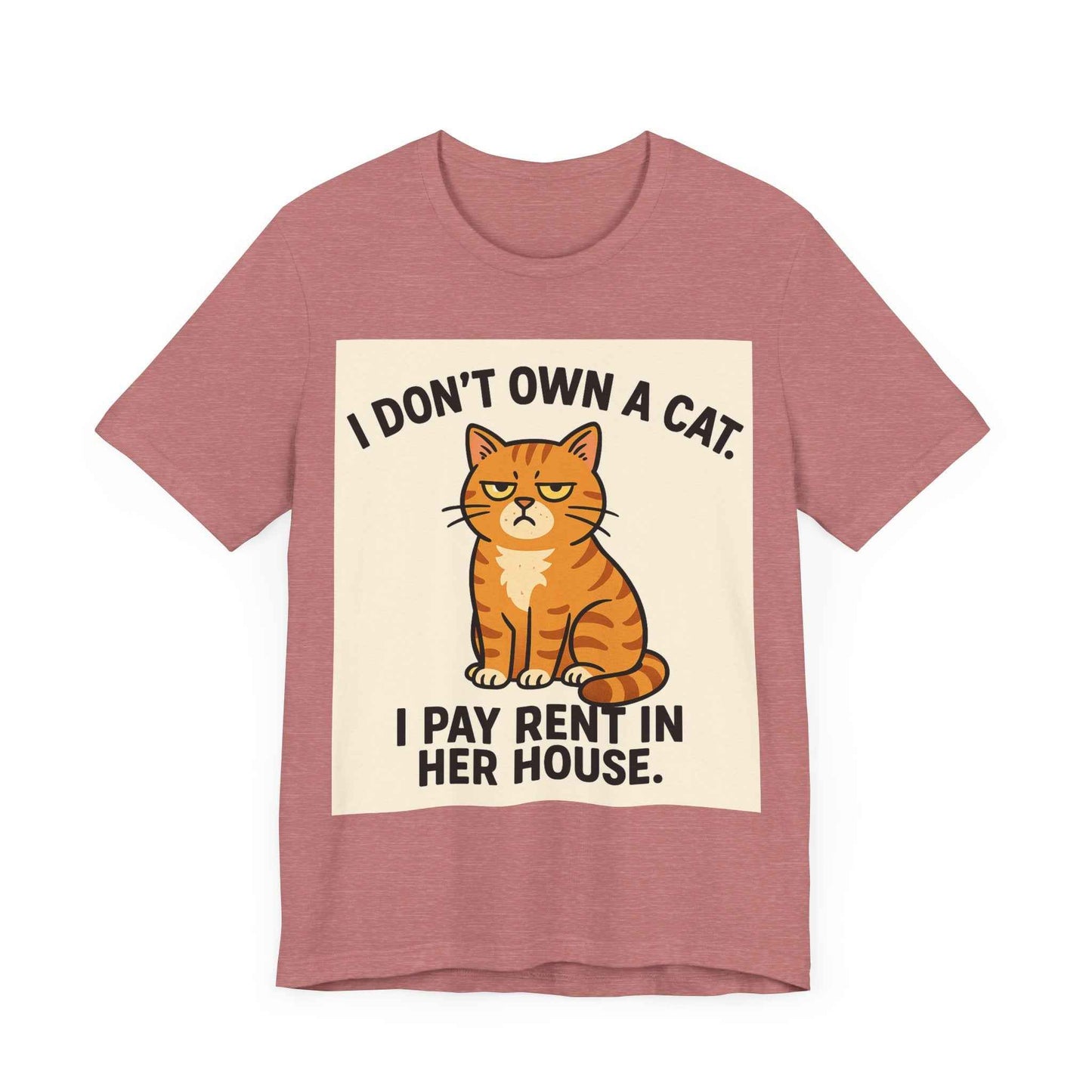 I Don't Own A Cat, I Pay Rent in Her House Cat Owner T-Shirt