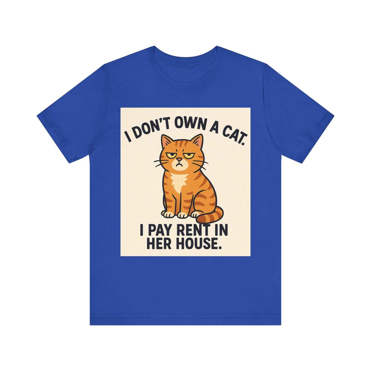 I Don't Own A Cat, I Pay Rent in Her House Cat Owner T-Shirt