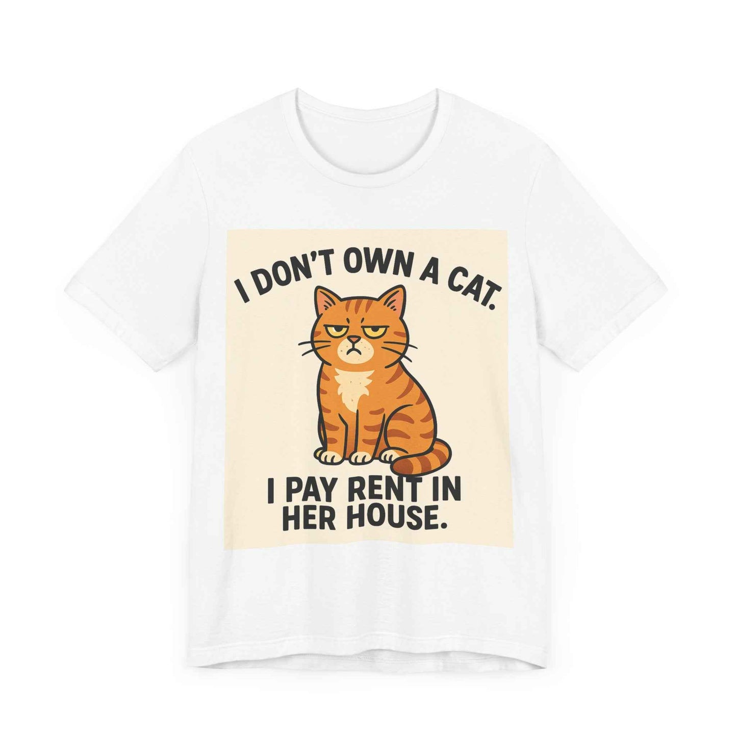 I Don't Own A Cat, I Pay Rent in Her House Cat Owner T-Shirt