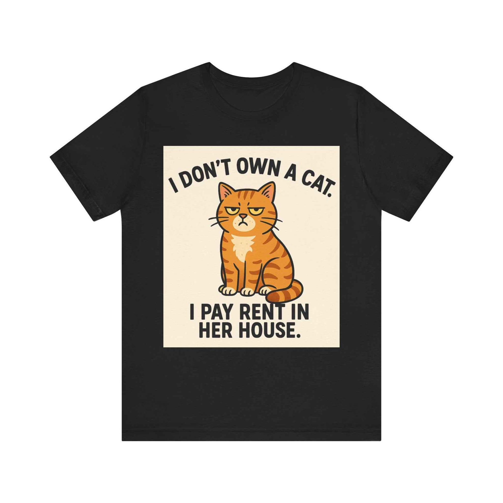 I Don't Own A Cat, I Pay Rent in Her House Cat Owner T-Shirt
