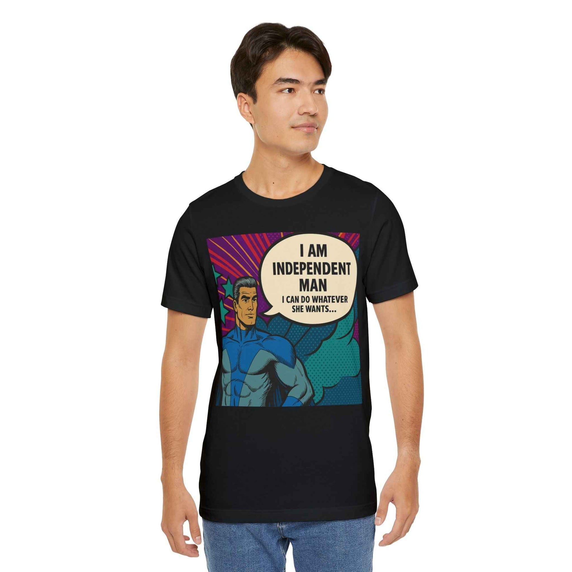Independent Man T-Shirt - Funny Design for Empowered Males